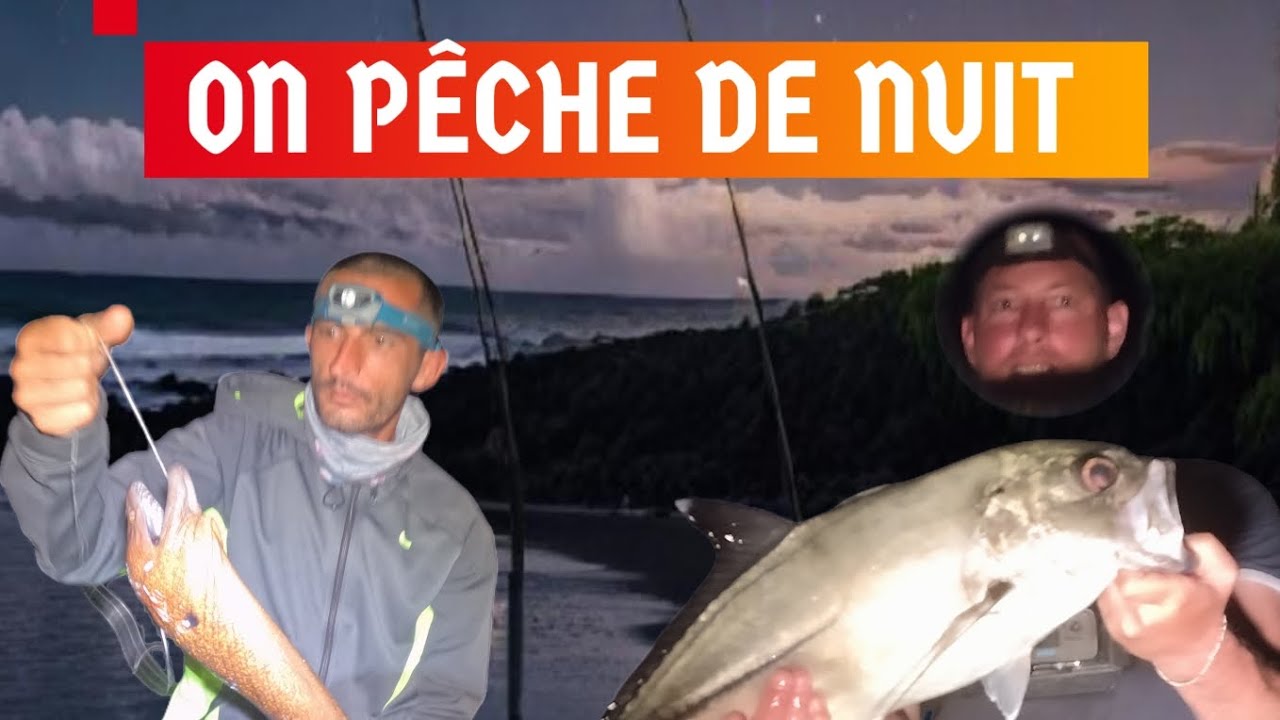 ON P&Ecirc;CHE LE GROS DE NUIT Sur L'&icirc;le De La R&eacute;union(EST , OUEST , SUD)