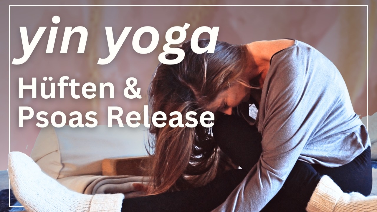 Yin Yoga für Hüften & Psoas Release 🌺 45 Min Yin Yoga