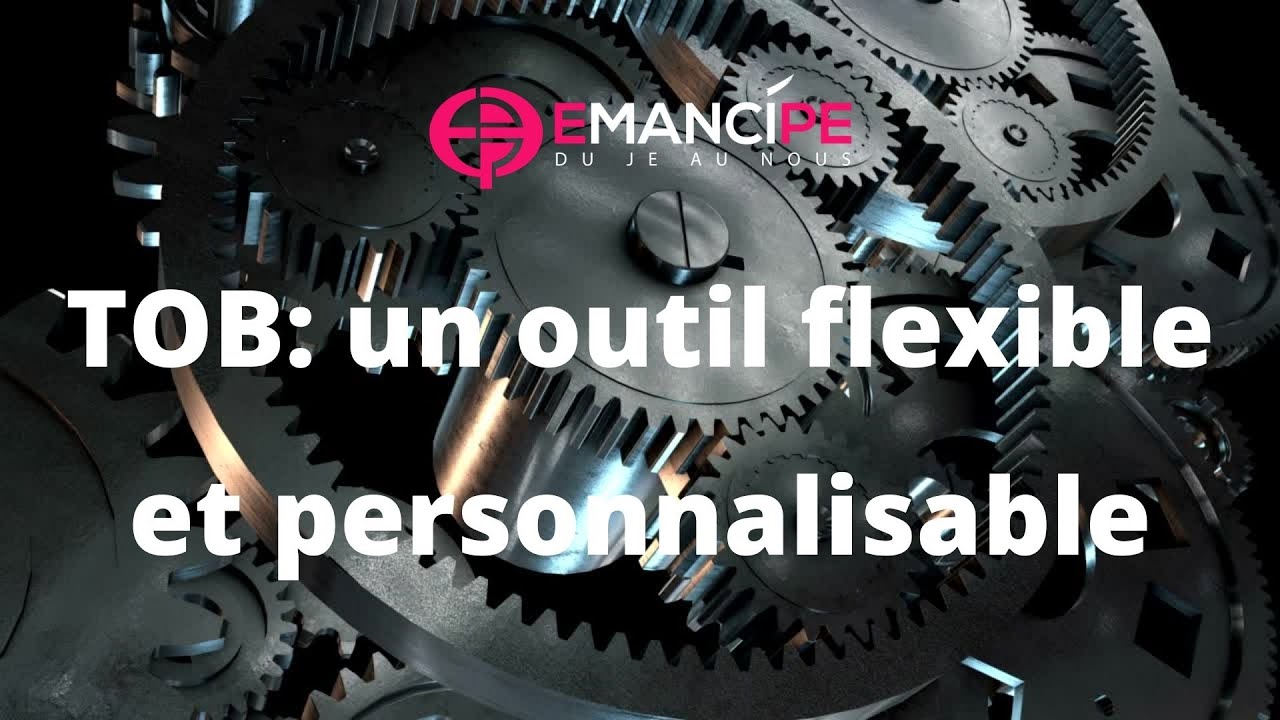 TOB: un outil flexible, adaptatif