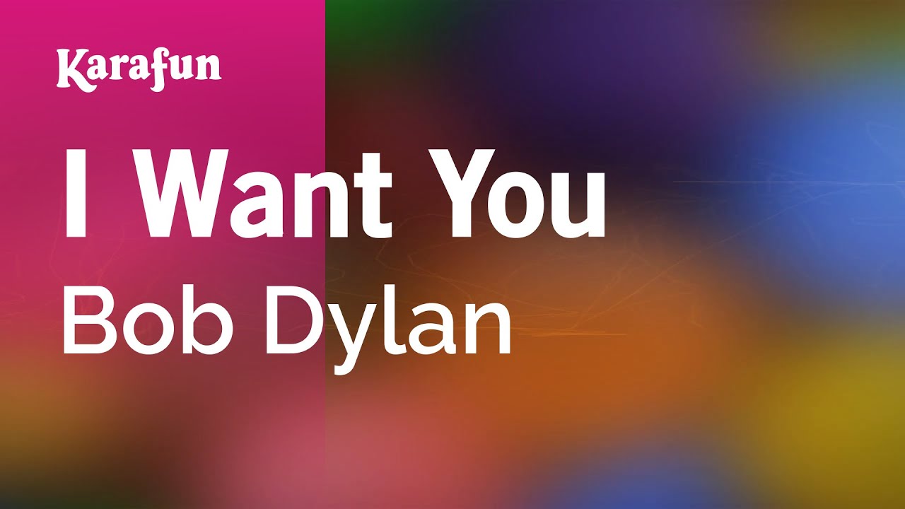 I Want You - Bob Dylan | Karaoke Version | KaraFun