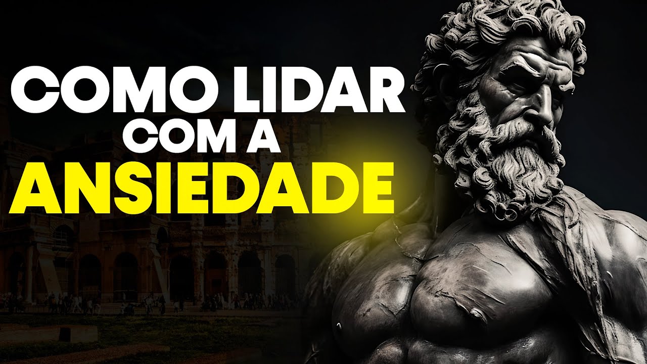 LIDE COM A ANSIEDADE COM ESSES 20 CONSELHOS DA FILOSOFIA ESTÓICA