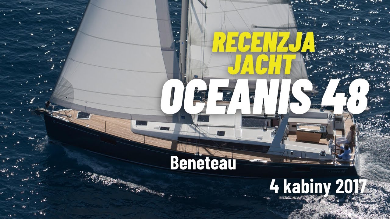Recenzja i test jachtu Oceanis 48 Rok 2017. Beneteau Zalety i wady.