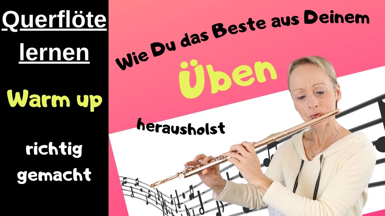 Querflöte lernen: Warm up - richtig gemacht! Wie Du das Beste aus Deinem Einspielen herausholst.