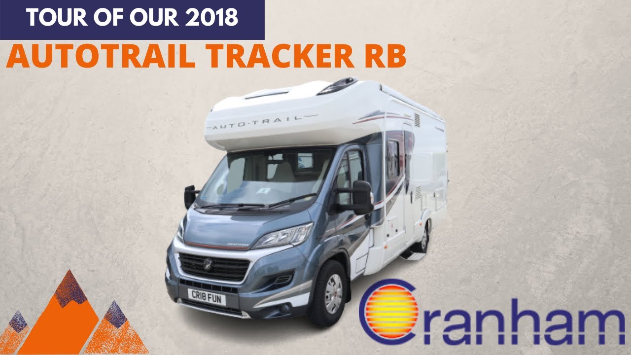 Autotrail Tracker RB 2018 Motorhome | Cranham Leisuresales LTD