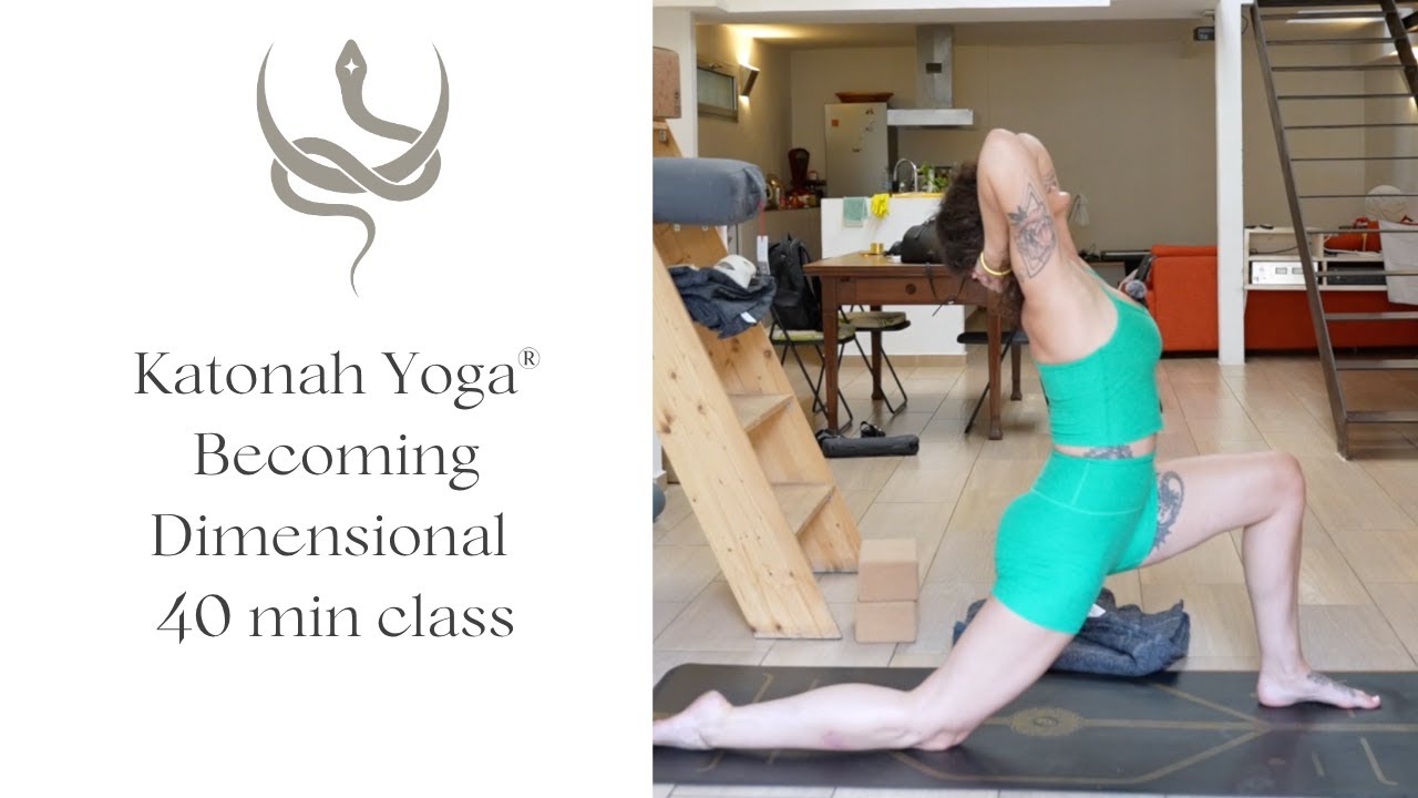 Katonah Yoga® Becoming Dimensional 40 Min Gentle Flow