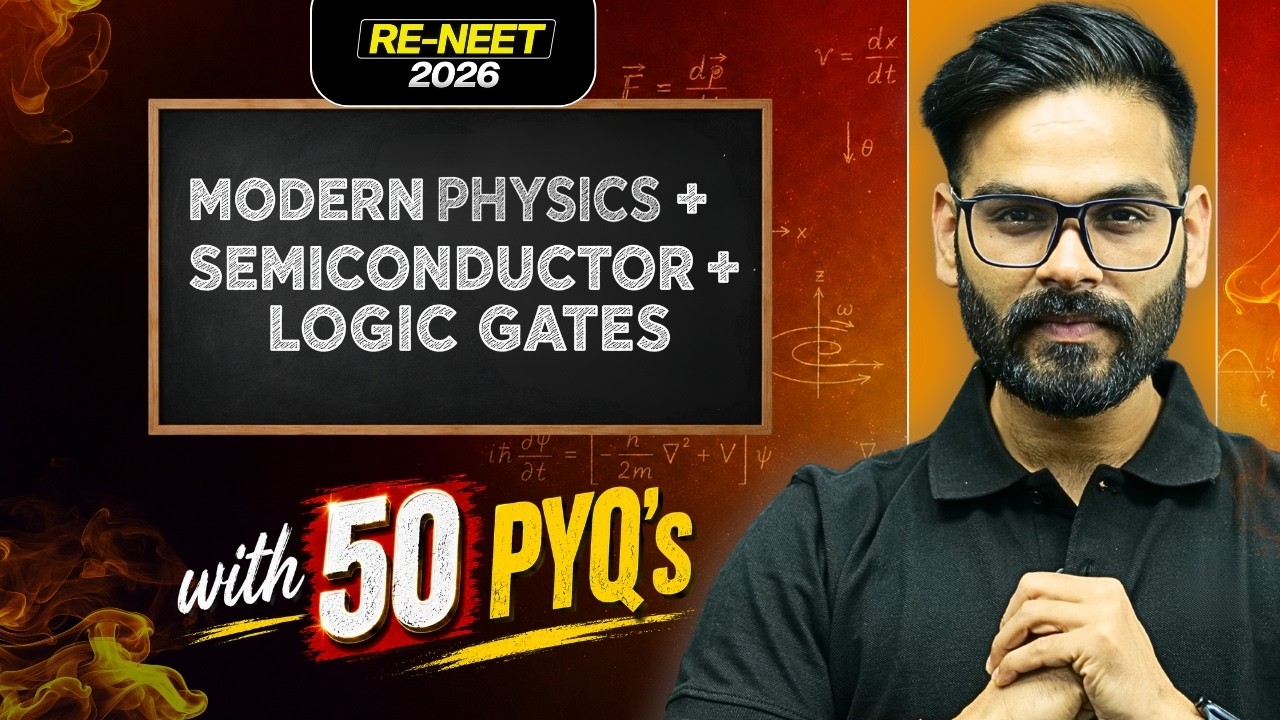 Modern Physics + Semiconductor + Logic Gates | RE-NEET 2026 | Anubhav Sir