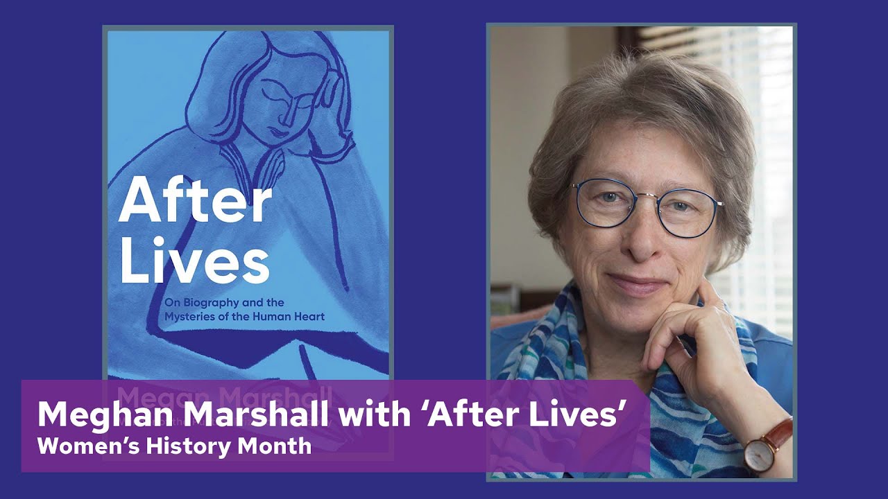 Megan Marshall talks with Janice Nimura about “After Lives”