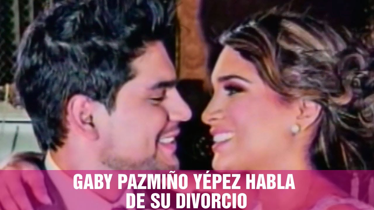 Gaby Pazmiño Yépez habla sobre su divorcio - Jarabe de Pico