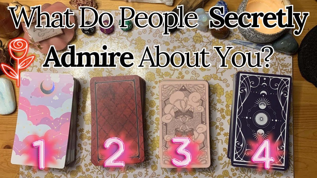 What Do People Secretly Admire About You? 💘 Pick a Card 😘