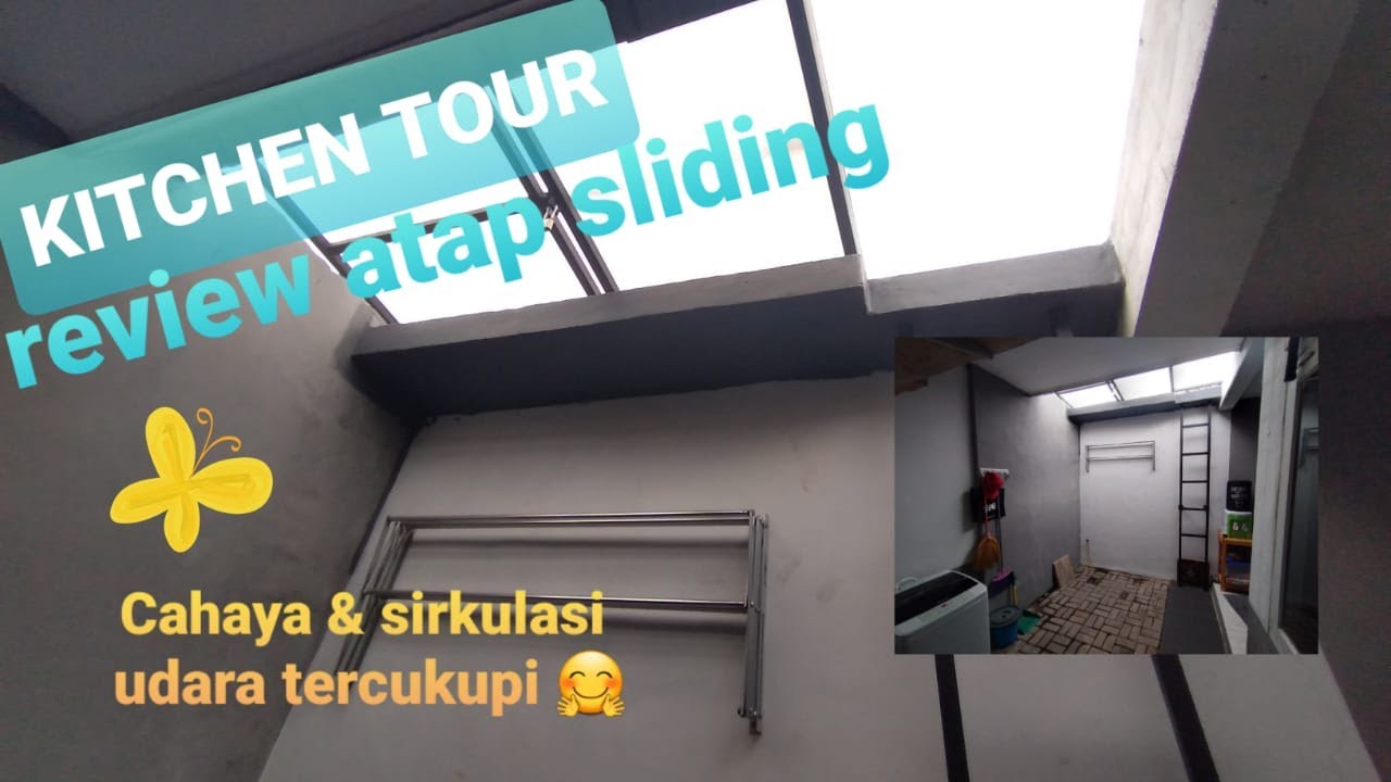 KITCHEN TOUR RUMAH SUBSIDI & REVIEW ATAP SLIDING