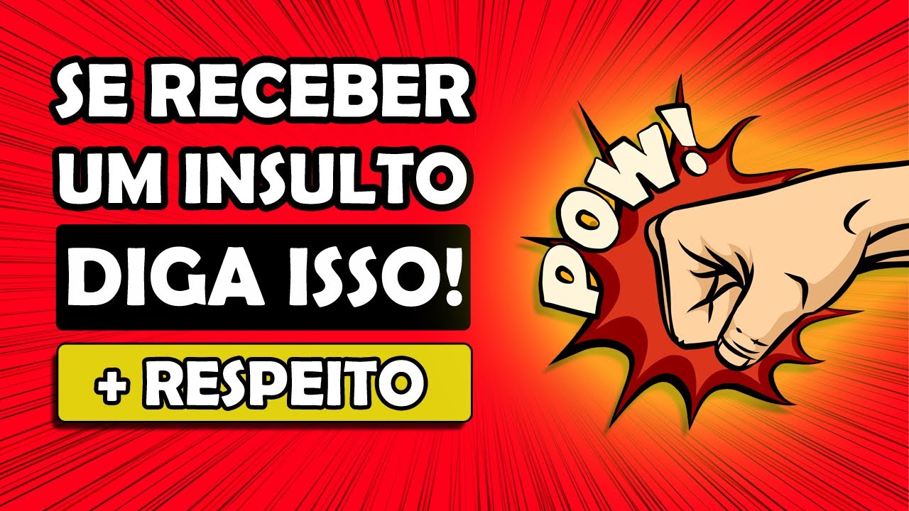 COMO RESPONDER A UM INSULTO DE MANEIRA INTELIGENTE | Imponha Respeito