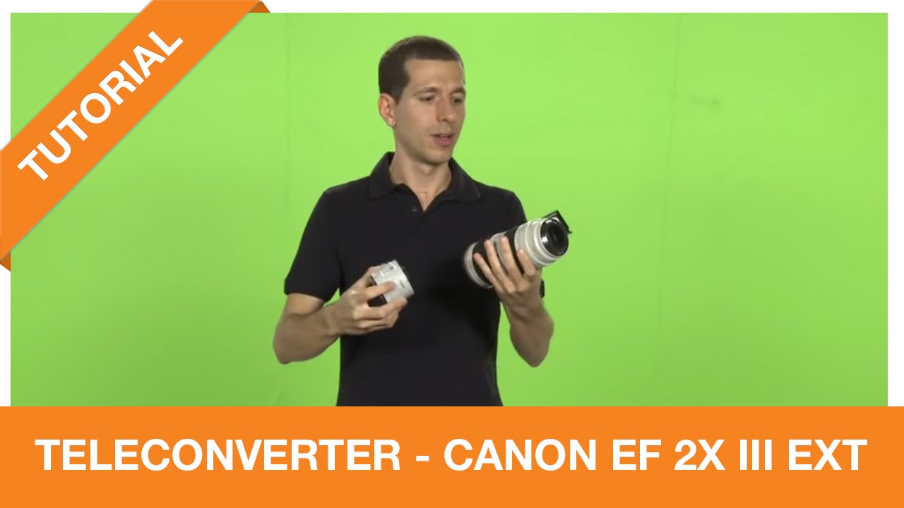 Tutoriais Foco Filmes - Teleconverter - Canon Ef 2x III Extender