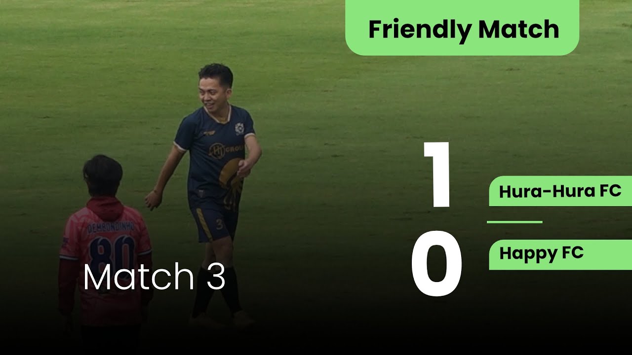Match 3 | Hura Hura FC vs Happy FC | Friendly Match | Gelora Delta Sidoarjo