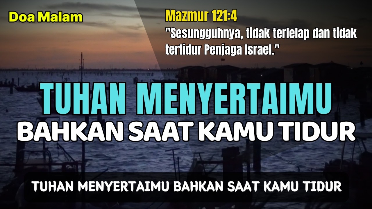 Tuhan Menyertaimu Bahkan Saat Kamu Tidur | Doa Malam