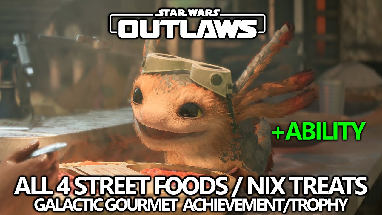 Star Wars Outlaws - All 4 Street Food (Nix Treats) Abilities - Galactic Gourmet Achievement/Trophy