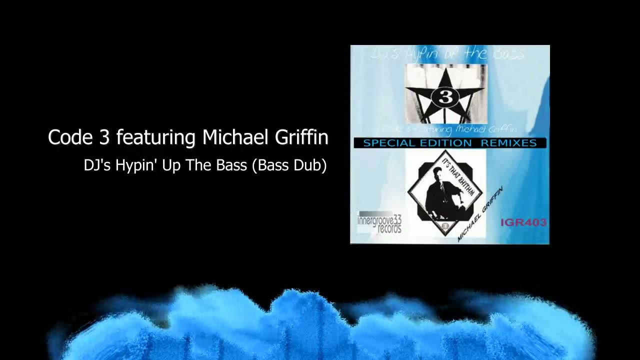 Code3 featuring Michael Griffin - DJ's Hypin' Up The Bass (Bass Dub)