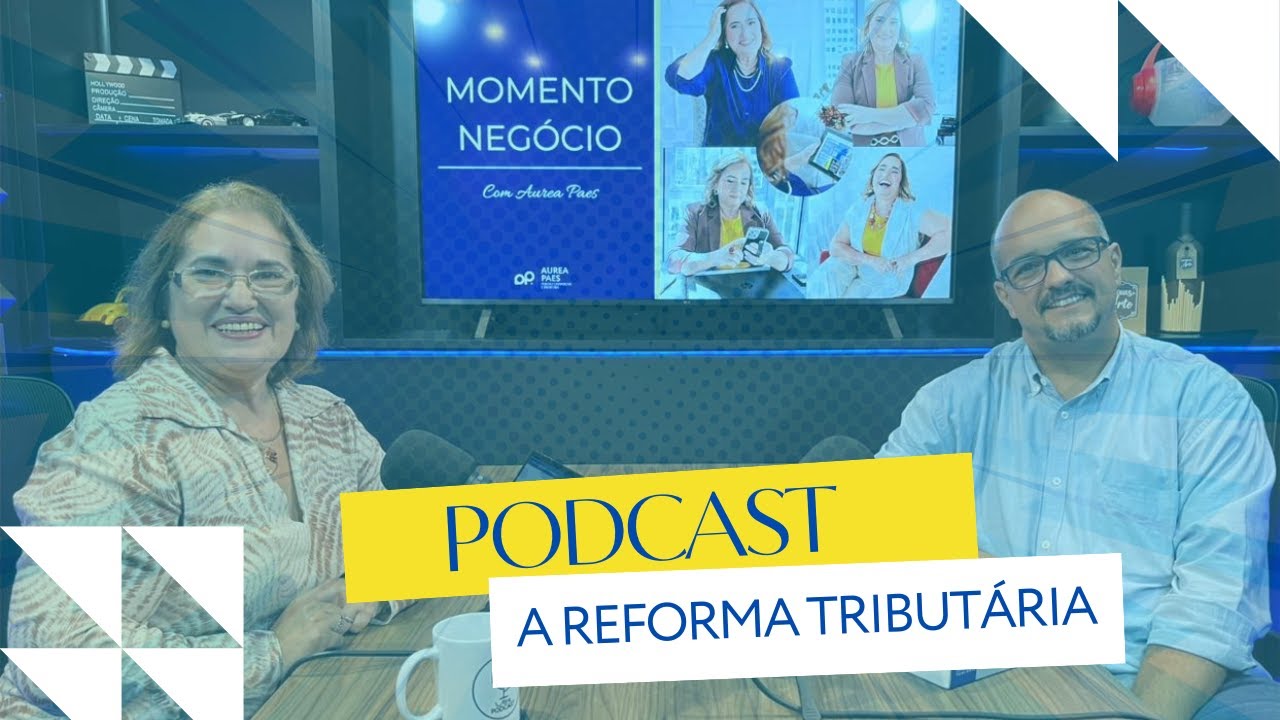 PodCast: A Reforma Tributária