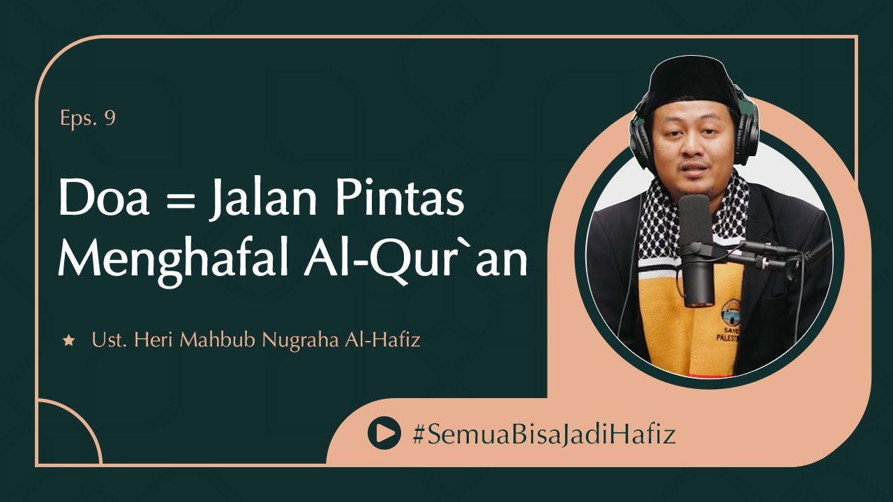 Doa Agar Dimudahkan Dalam Menghafal Al-Qur`an | Semua Bisa Jadi Hafiz - Episode 9