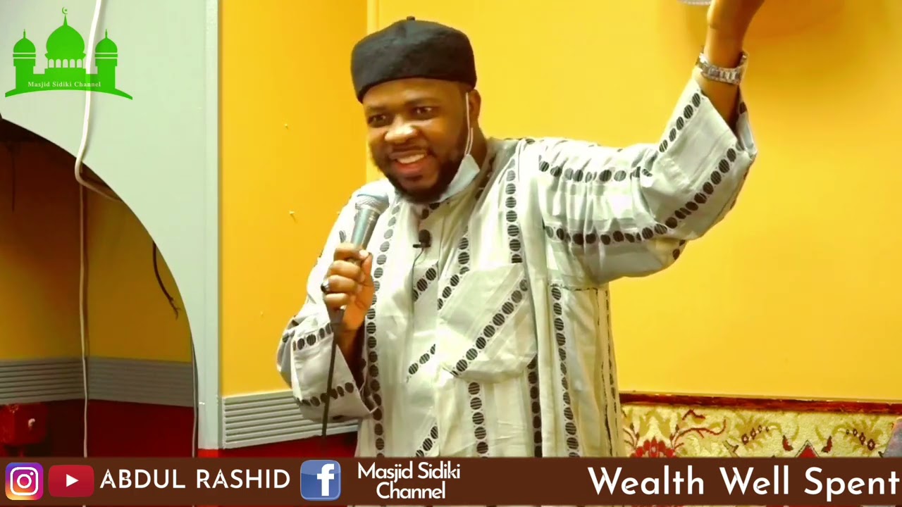 WEALTH WELL SPENT || BY USTADH ABDUL RASHID