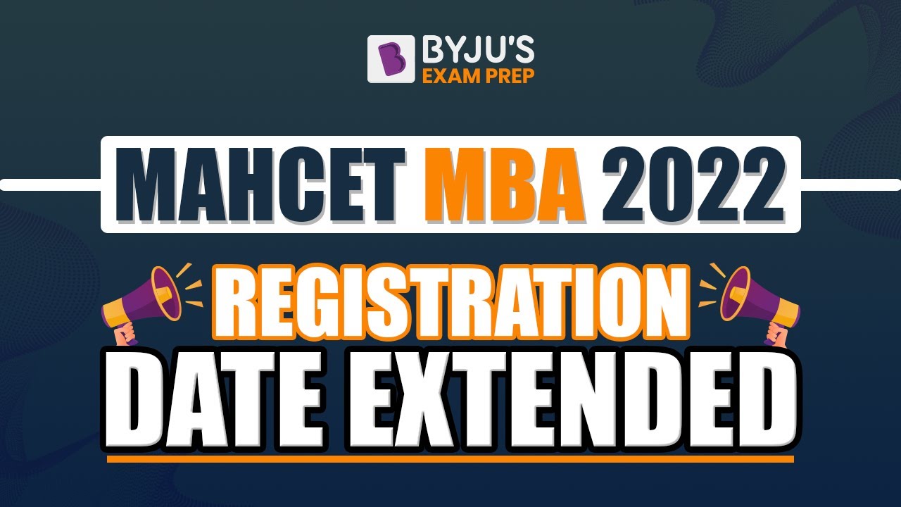 MAH CET MBA 2022 | CET MBA 2022 Registration Dates Extended | BYJU'S Exam Prep #cetmba2022