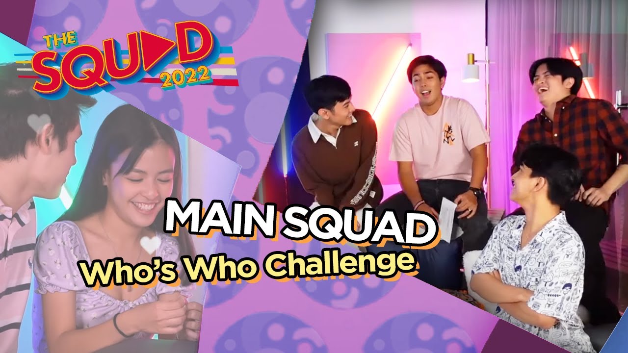 MAIN SQUAD • WHO’S WHO CHALLENGE | The Squad 2022