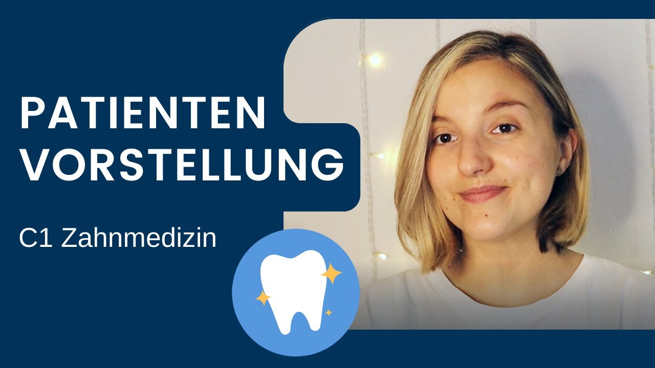 Deutsch C1 Zahnmedizin - Beispiel Patientenvorstellung