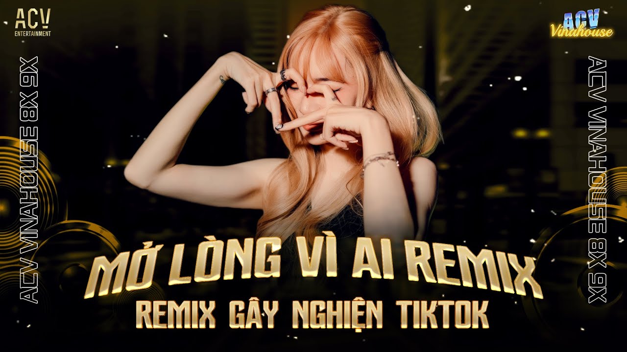 Mở Lòng Vì Ai Remix (Bản Hot TikTok) - Em Một Lòng Vì Anh Nhưng Anh Mở Lòng Vì Ai Remix TikTok