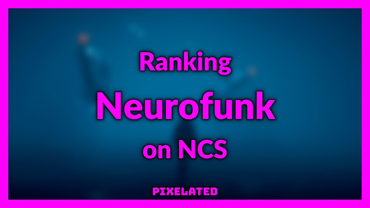Ranking Neurofunk/Heavy DnB on NCS