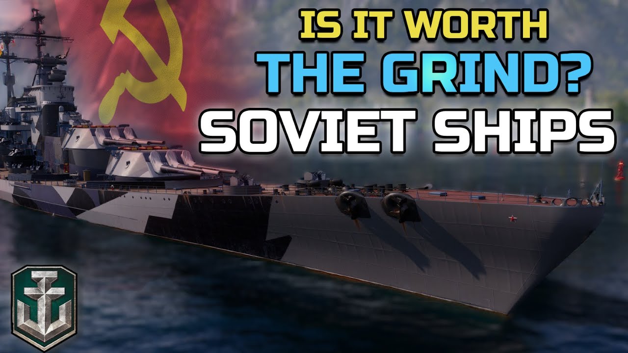 Is It Worth The Grind Guide: Are Soviet Ships Worth Grinding?