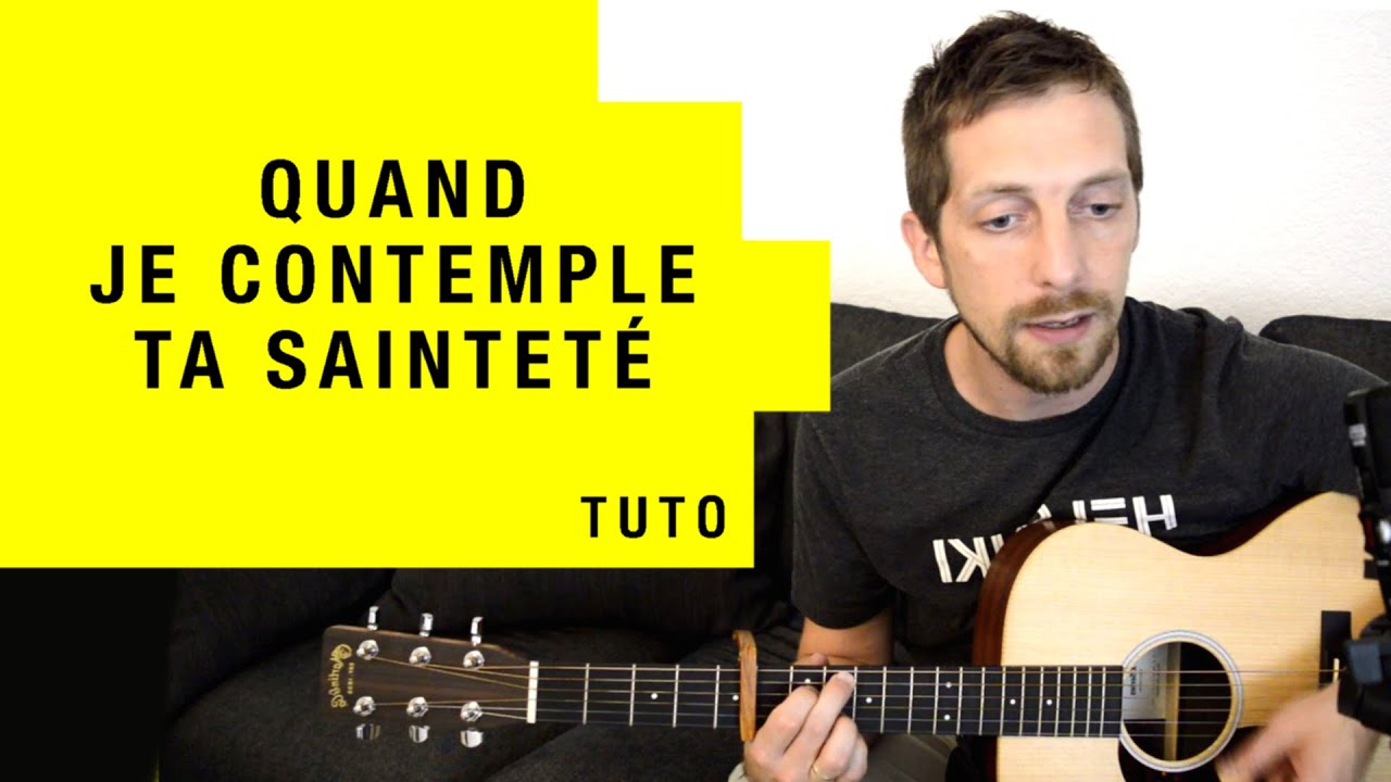 QUAND JE CONTEMPLE TA SAINTETÉ (oh je t'adore) | Tuto guitare louange