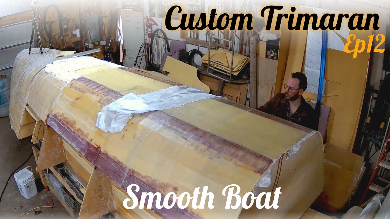 Custom Trimaran Build : Ep12 Smooth Boat