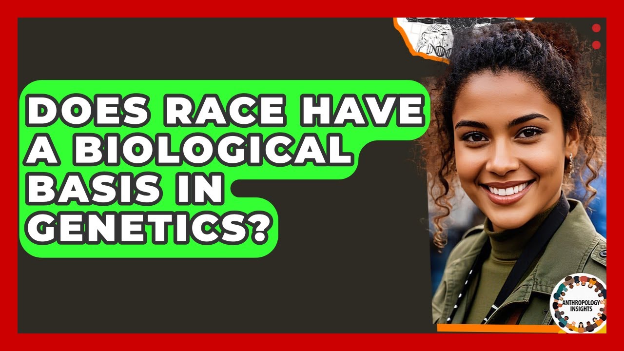 Does Race Have A Biological Basis In Genetics? - Anthropology Insights