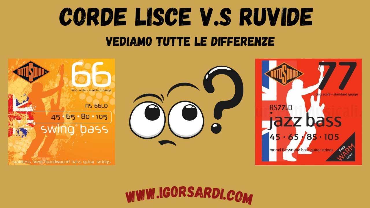 Corde Lisce o Ruvide? Differenze di suono e non solo! - Lezione basso 152