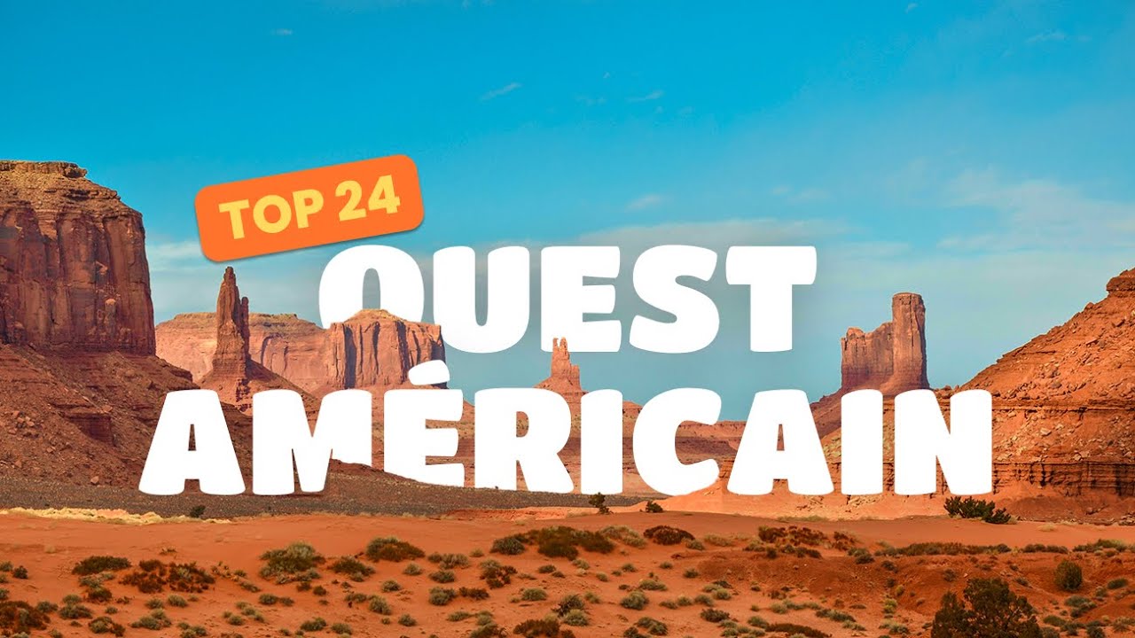Les plus beaux lieux de l'Ouest américain
