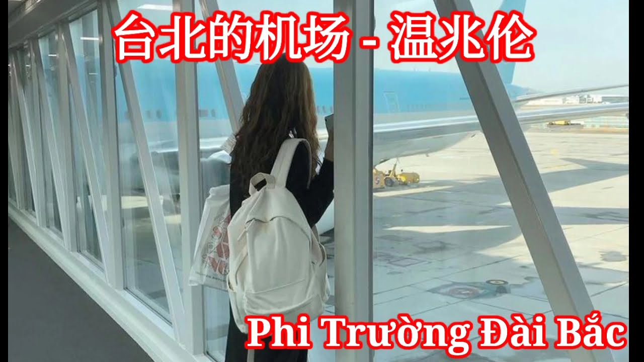 台北的机场 - 温兆伦 Phi Trường Đ&agrave;i Bắc - Nhạc Hoa &Ecirc;m Dịu Cực Hay # Nhạc Buồn