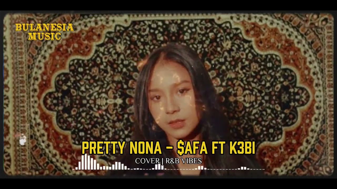 PRETTY NONA - $AFA FT K3BI | REMAKE 2025 R&B VIBES 80'AN | VIDEO LYRICS | BULANESIA MUSIC
