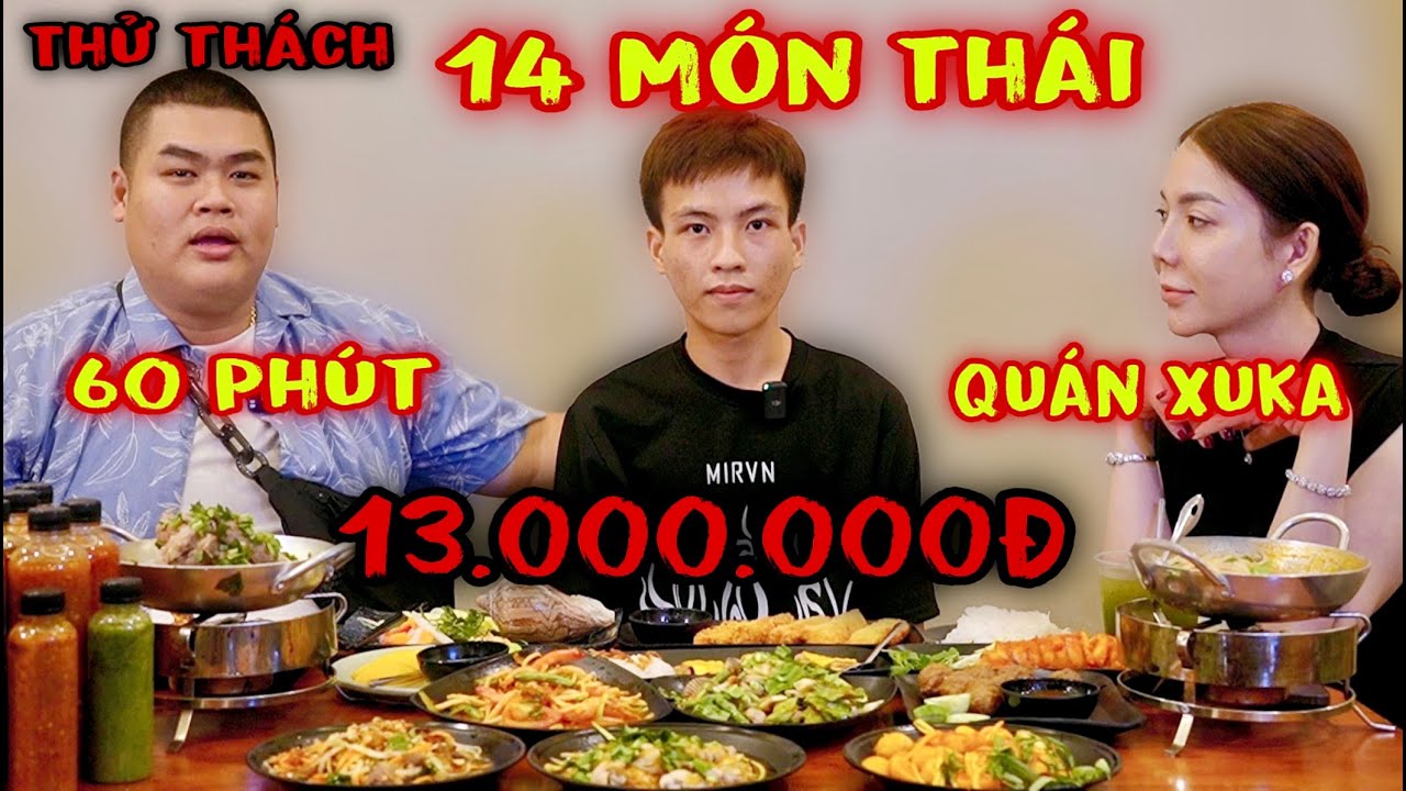 Hoàng Tốc Độ Thử Thách Ăn 14 Món Thái Tại Xuka Quán Trong 60 Phút Nhận Thưởng Khủng 13.000.000Đ