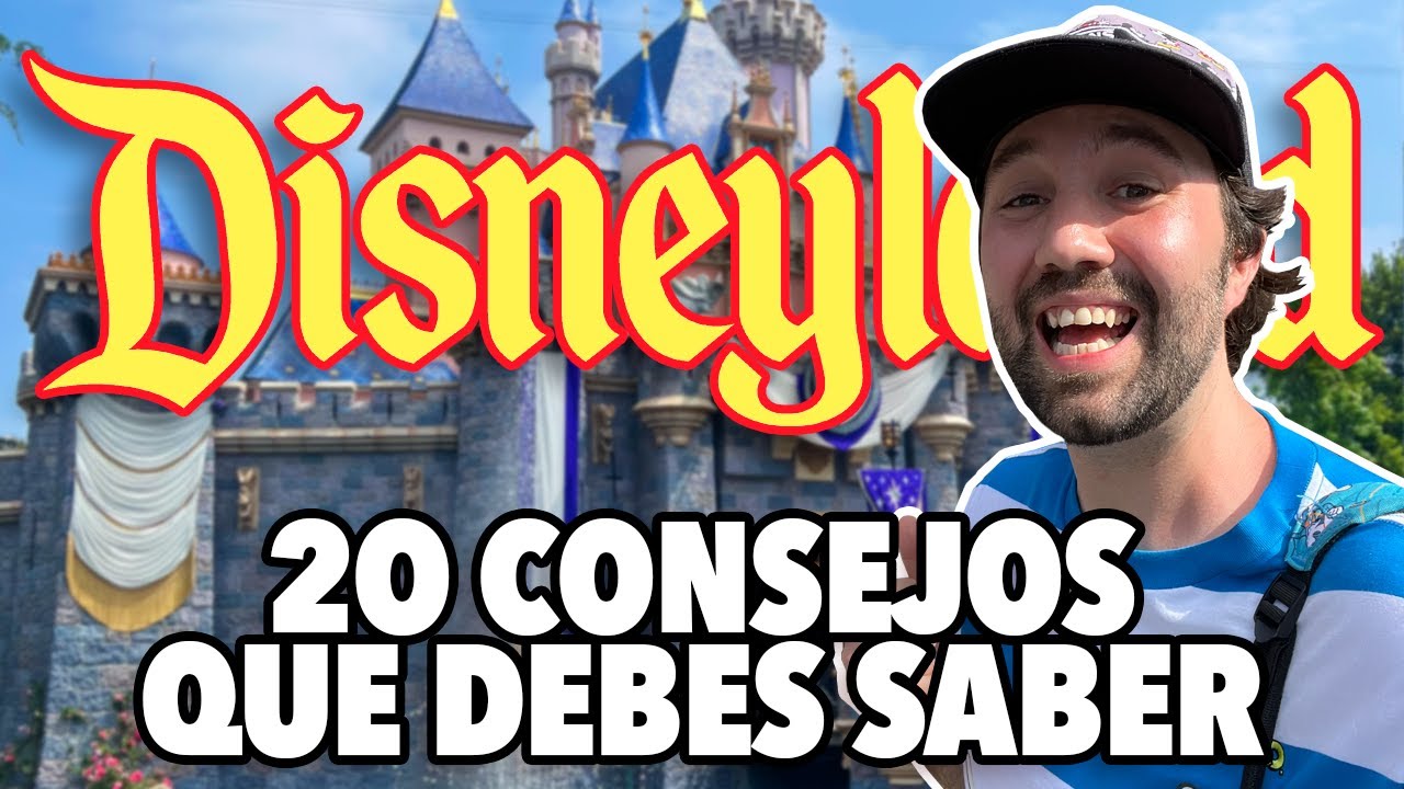20 Consejos para visitar Disneyland California