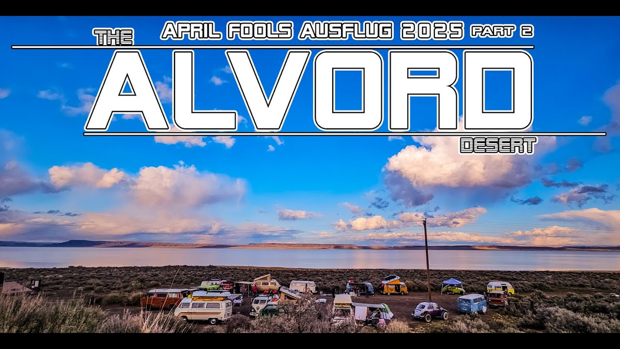 Classic VW Bus Return to the Alvord Desert April Fools Ausflug 2025 Air Cooled Cruise Oregon Outback