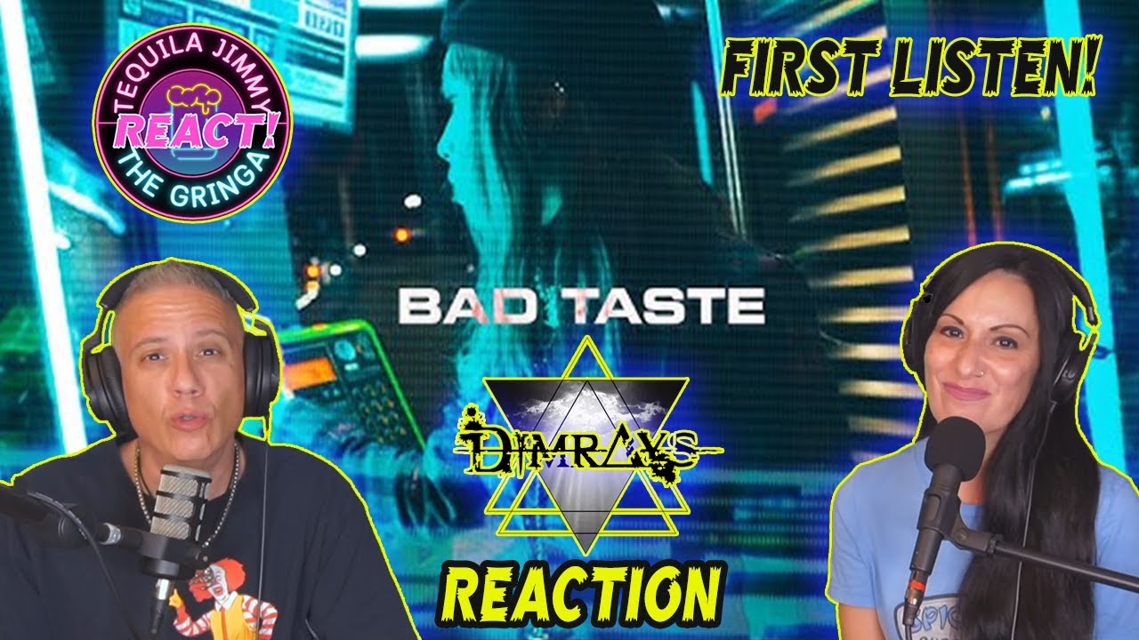 FIRST LISTEN TO DIMRAYS - BAD TASTE - REACTION