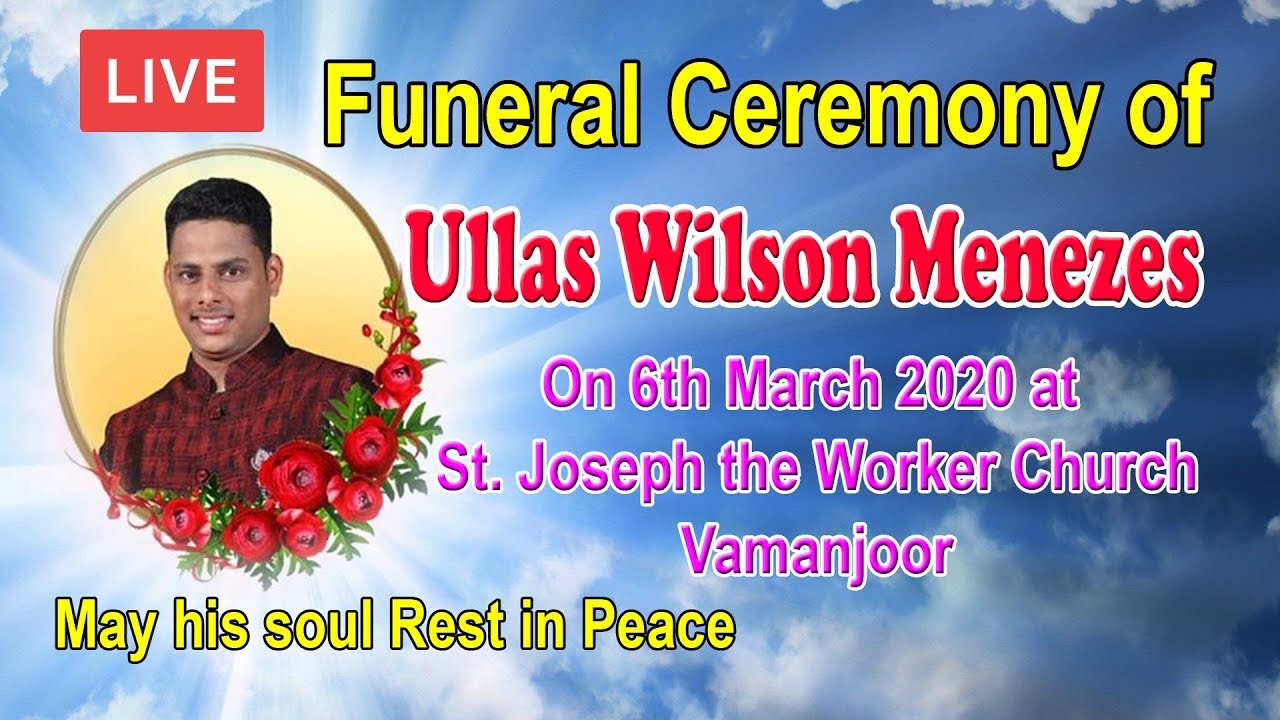 LIVE : Funeral Ceremony of Ullas Wilson Menezes, Vamanjoor
