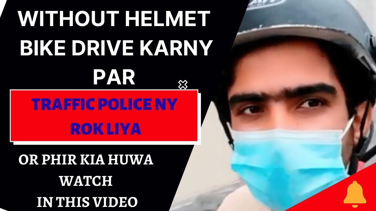 Without Helmet Bike Drive Karny Par Traffic Police  NY Rok Liya Or Phir Kia Huwa is Video ma Dekhy