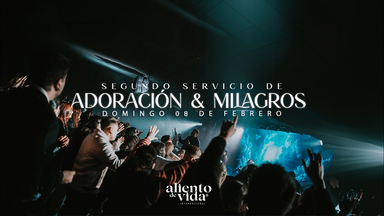 Servicio de Adoración y Milagros 11:30 HRS | Domingo 08 de Febrero 2026