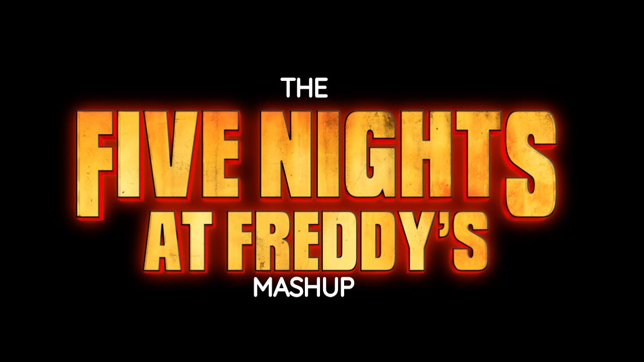 The Five Night's At Freddy's Mashup.