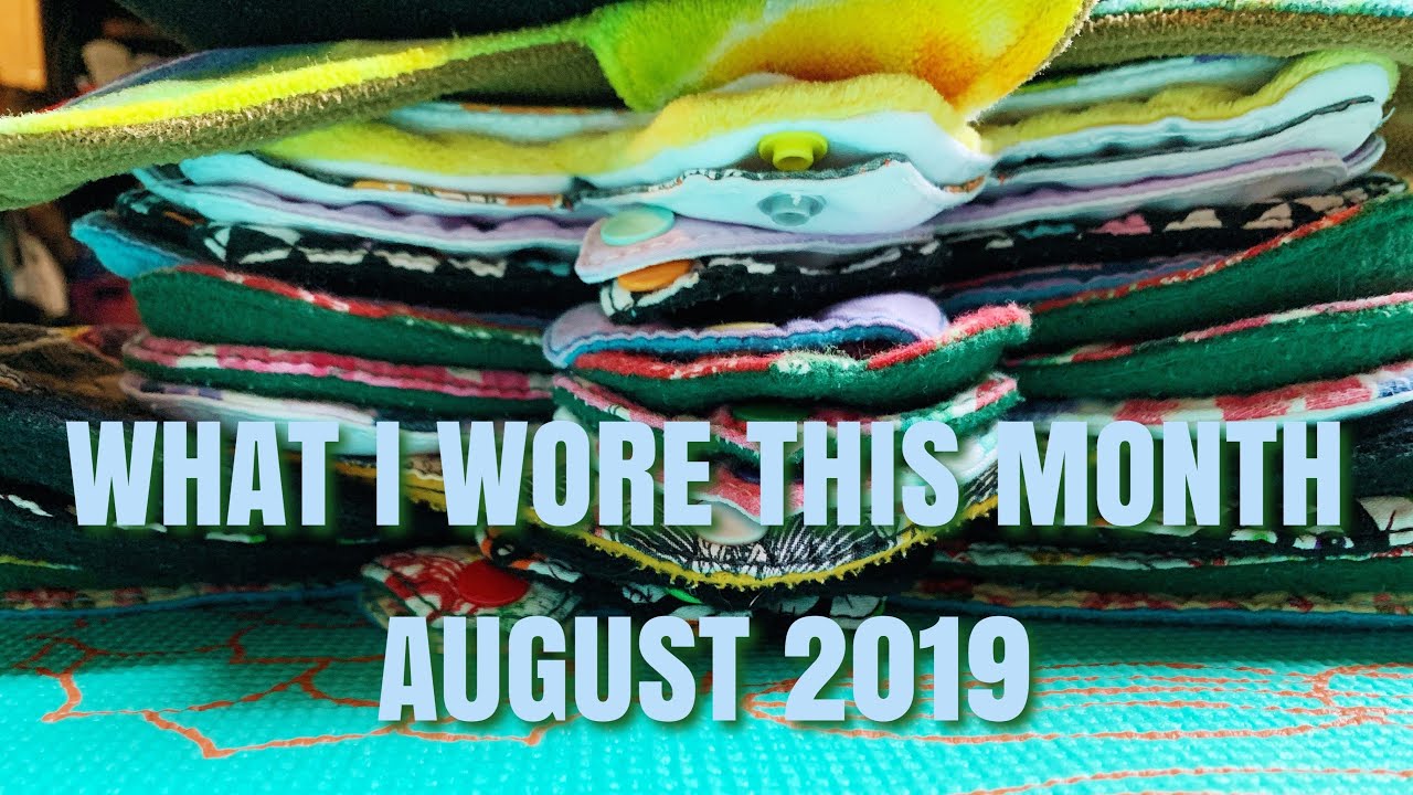 WHAT I WORE THIS MONTH | AUGUST 2019 | CLOTH PADS