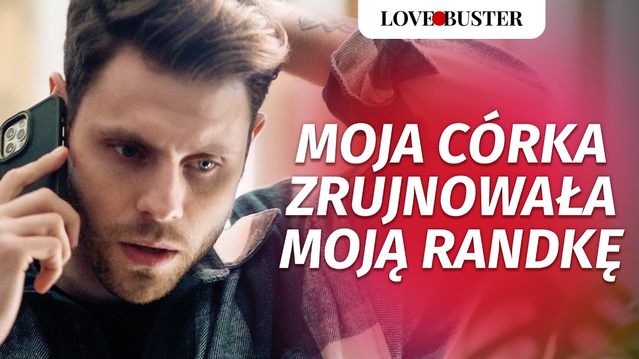 Moja córka zrujnowała moją randkę | @LoveBuster Polska