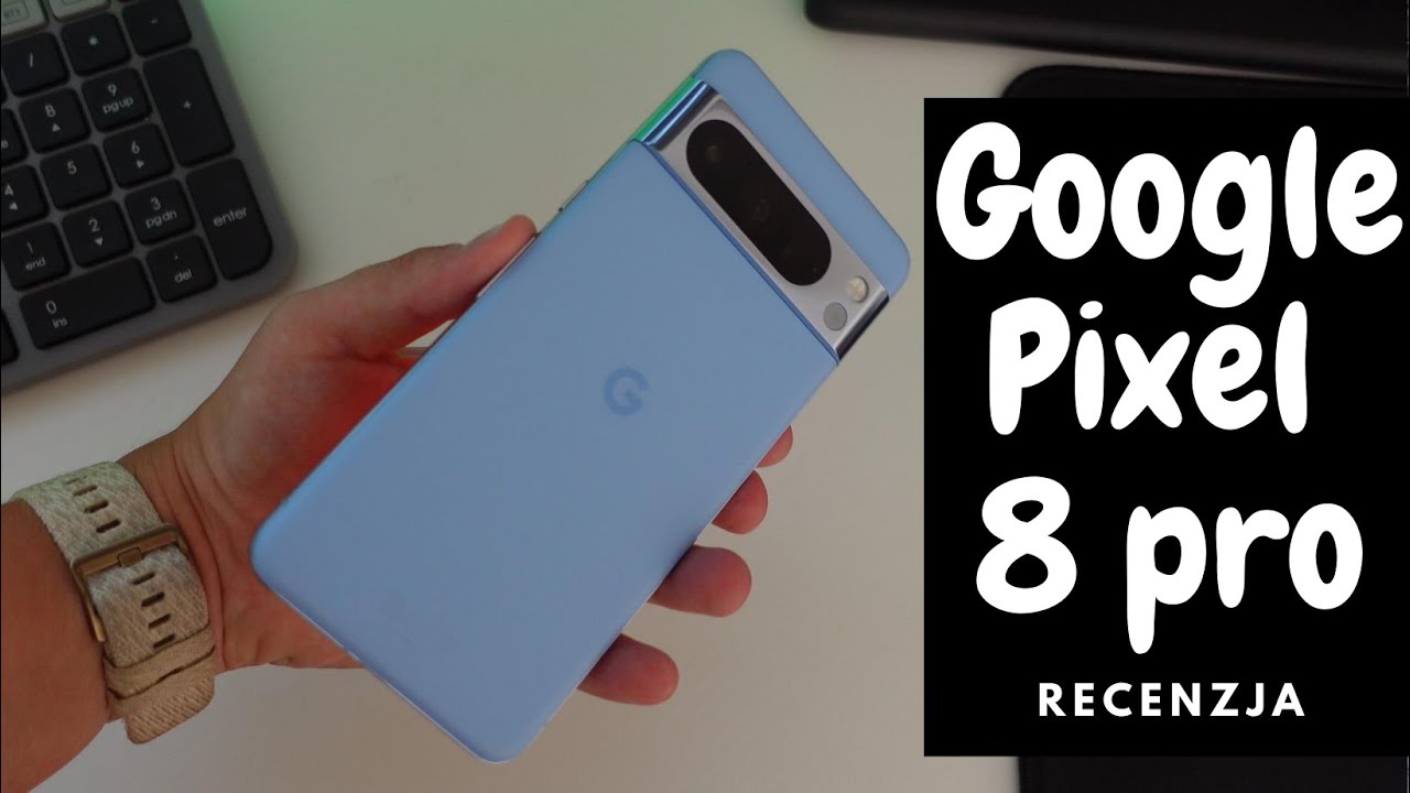 Google Pixel 8 Pro || recenzja