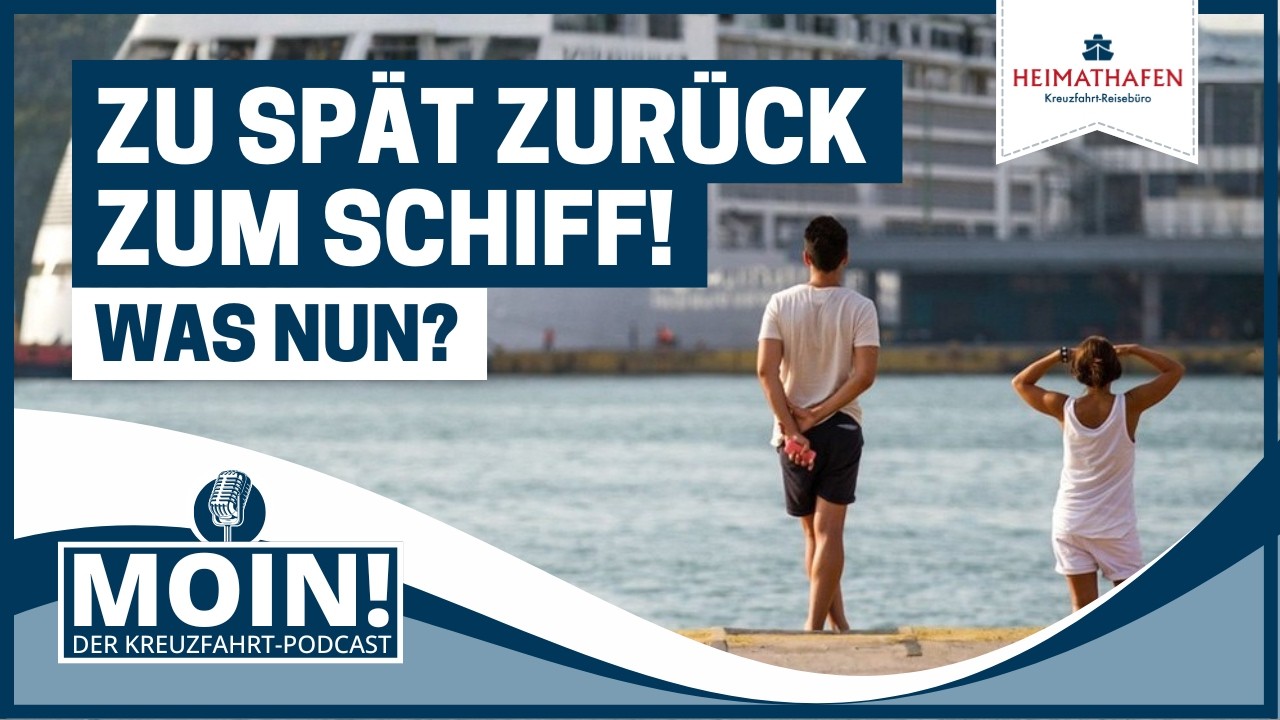 #75 | Zu spät zurück zum Schiff! Was nun?