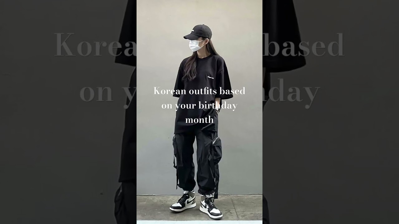 Korean outfits based on your birthday month #birthday#month#korean#outfits#shorts