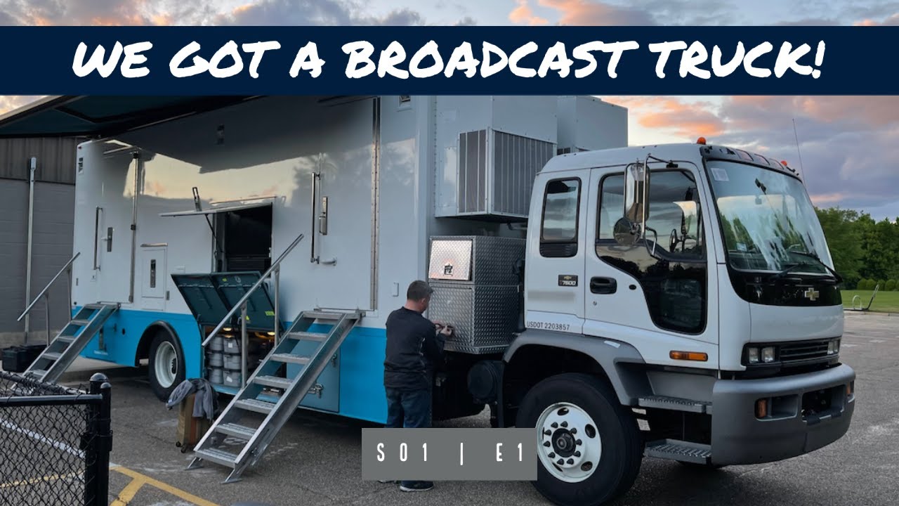 We Got a Broadcast Truck!